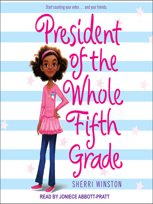 Title details for President of the Whole Fifth Grade by Sherri Winston - Wait list